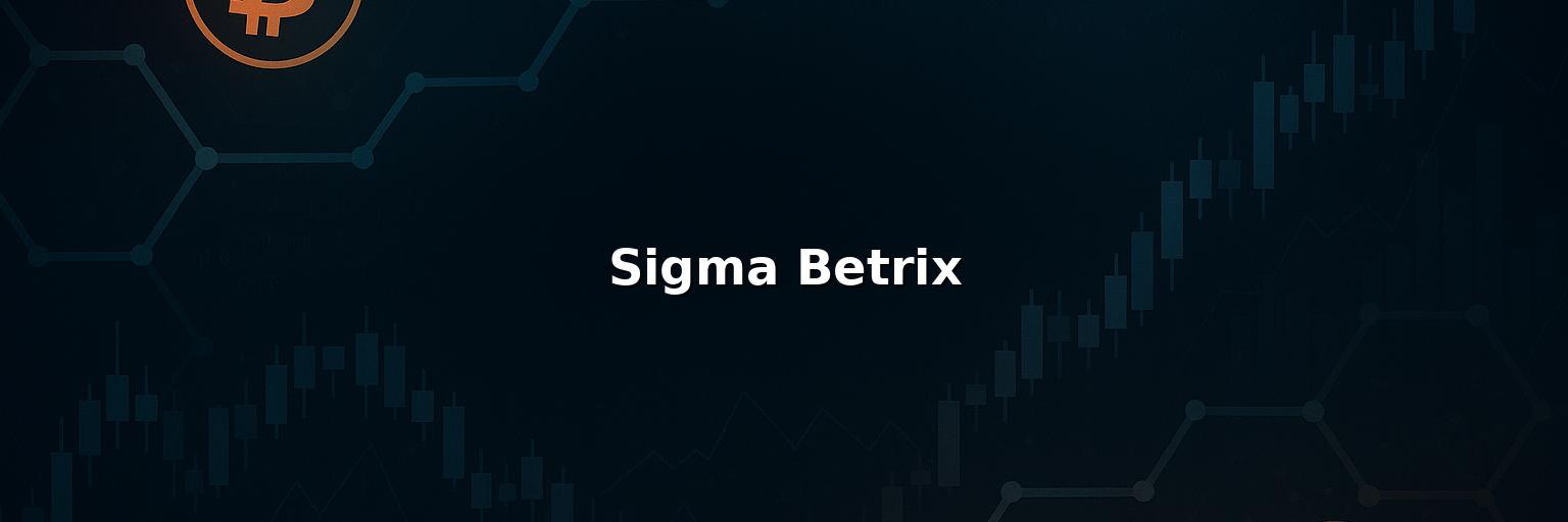 Sigma Betrix Review 2025 – Is it Scam or Legit?