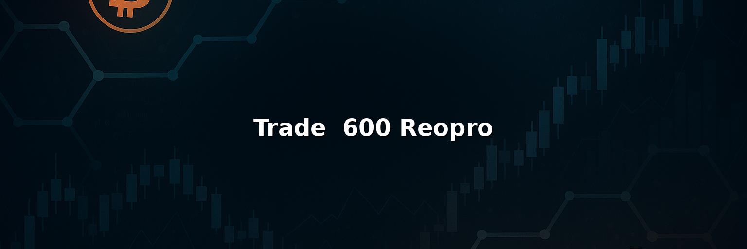 Trade  600 Reopro Reviews: Pros And Cons of Working